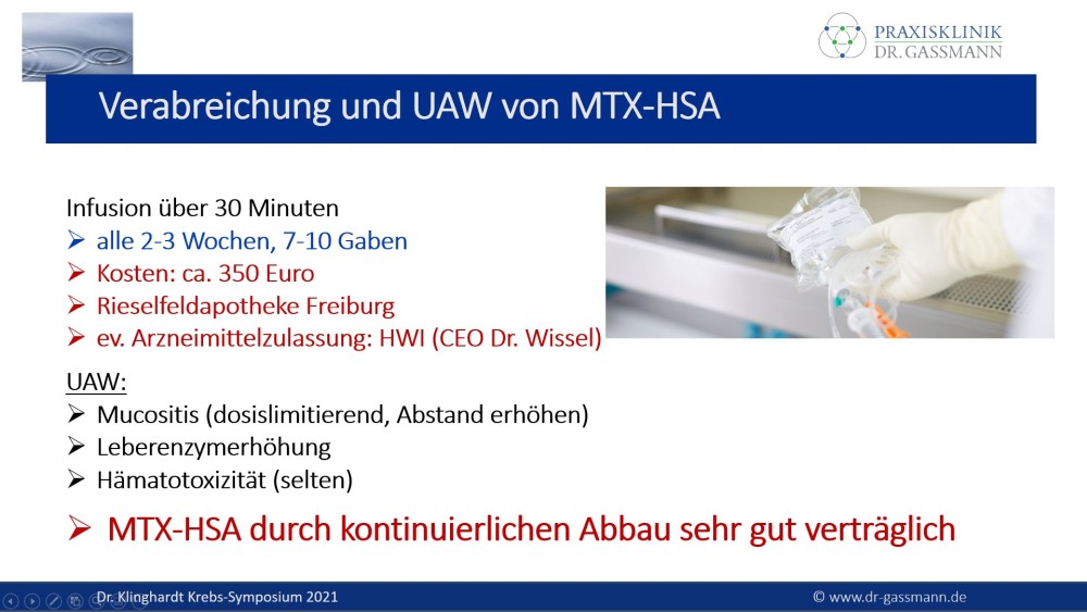 Verarbeichung und UAW von MTX-HSA: Infusion über 30 Minuten, alle 2-3 Wochen; UAW:: Mucositis, Leberenzymerhühung, Hämatotoxizität; MTX-HSA durch kontinuierlichen Abbau sehr gut verträglich