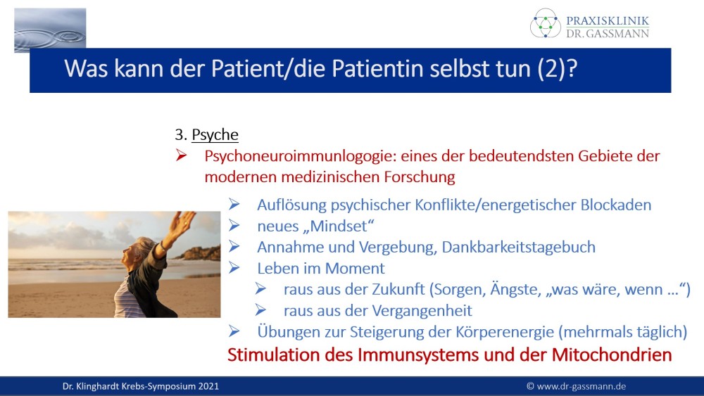 Was kann der Patient selbst tun Krebs Tumortherapie: Psyche, Auflösung psychischer Konflikte, Annahme, Vergebung, Leben im Moment, Stimulation des Immunsystems und der Mitochondrien